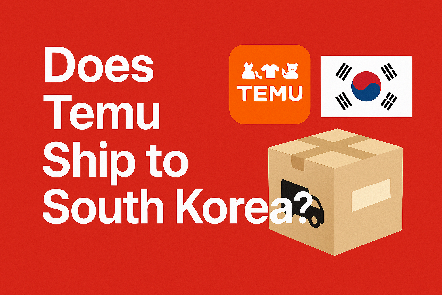 Does Temu Ship to South Korea? [2025]